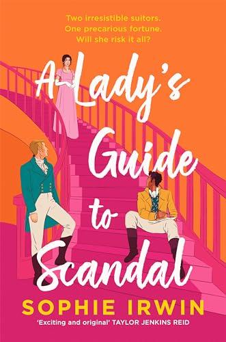 A Lady’s Guide to Scandal: The new historical Regency romance from the Sunday Times bestselling author. ‘Will fill the Bridgerton-shaped hole in your life’ Red