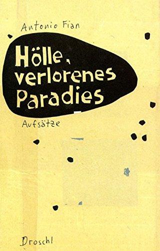 Hölle, verlorenes Paradies: Aufsätze und Polemiken