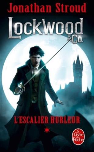 Lockwood & Co.. Vol. 1. L'escalier hurleur