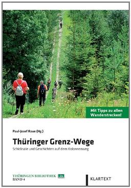 Thüringer Grenz-Wege: Schicksale und Geschichten auf dem Kolonnenweg