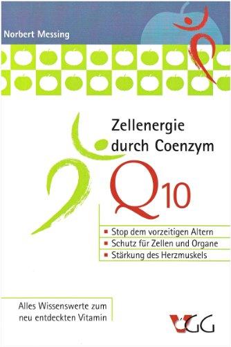 Zellenergie durch Coenzym Q10: Alles Wissenswerte zum neuentdeckten Vitamin auf einen Blick. Stärkung des Herzmuskels - Schutz für Zellen und Organe - ... dem vorzeitigen Altern. (Edition Blickpunkt)