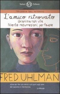 Trilogia del ritorno: L'amico ritrovato-Un'anima non vile-Niente resurrezioni, per favore