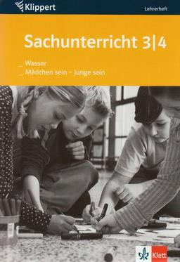 Sachunterricht. Mädchen sein - Junge sein/Wasser. 3./4. Klasse. Lehrerheft