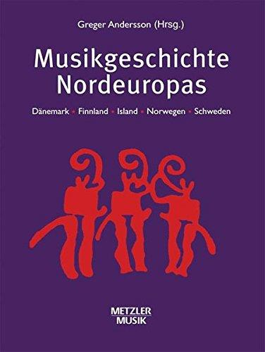 Musikgeschichte Nordeuropas: Dänemark, Finnland, Island, Norwegen, Schweden