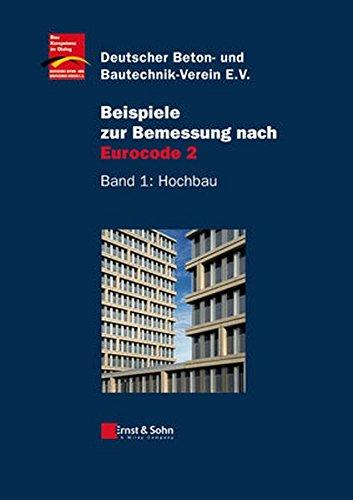 Beispiele zur Bemessung nach Eurocode 2: Band 1: Hochbau