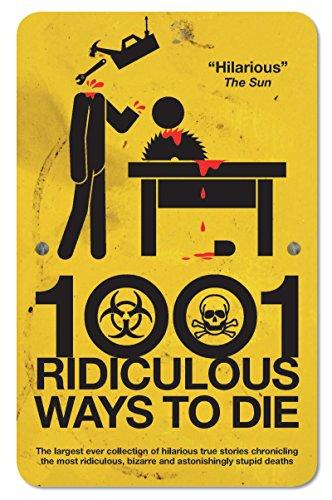 1001 Ridiculous Ways to Die