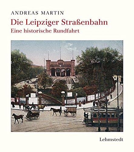 Die Leipziger Straßenbahn: Eine historische Rundfahrt