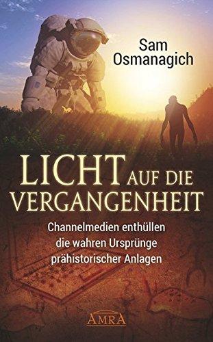 Licht auf die Vergangenheit: Channelmedien enthüllen die wahren Ursprünge prähistorischer Anlagen