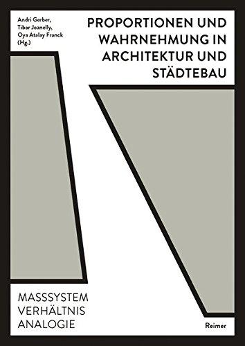 Proportionen und Wahrnehmung in Architektur und Städtebau: Maßsystem, Verhältnis, Analogie