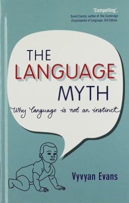 The Language Myth: Why Language Is Not an Instinct