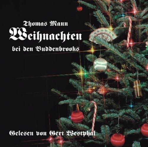 Weihnachten bei den Buddenbrooks: Aus dem Roman "Buddenbrooks"