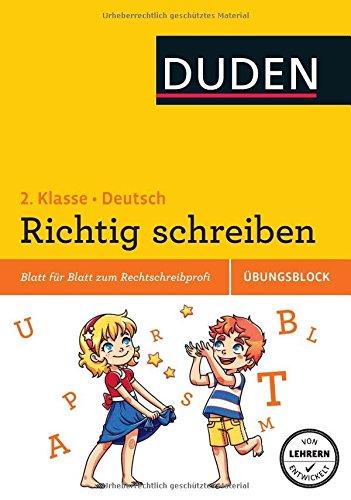 Richtig schreiben - Übungsblock 2. Klasse: Blatt für Blatt zum Rechtschreibprofi (Duden - Einfach klasse)