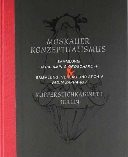 Moskauer Konzeptualisten: Sammlung Haralampi G. Orschakoff. Sammlung, Verlag und Archiv Vadim Zakharov (Art)