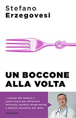 Un boccone alla volta. Combattere a tavola i disturbi alimentari (Sentieri)