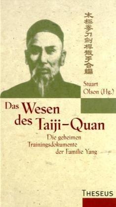 Das Wesen des Taiji-Quan: Die geheimen Trainingsdokumente der Familie Yang