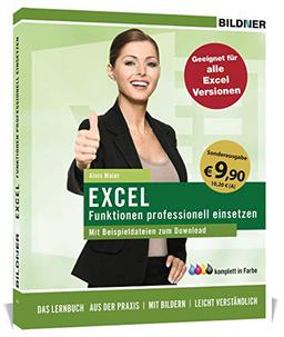 Sonderausgabe: Excel Formeln und Funktionen professionell einsetzen: Für alle Excel-Versionen: Matrizenrechnung, Solver, Verteilungen, Statistik u.v.m.