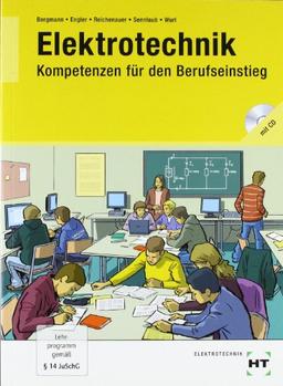 Elektrotechnik - Kompetenzen für den Berufseinstieg: Lernfelder 1 bis 4