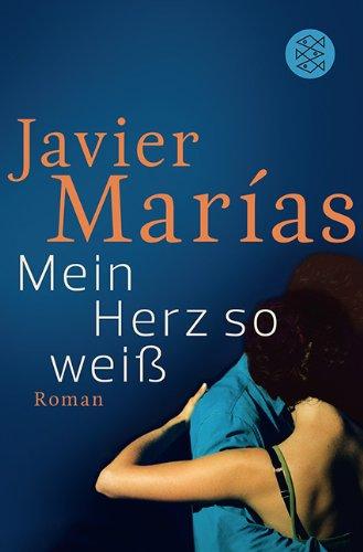 Mein Herz so weiß: Roman