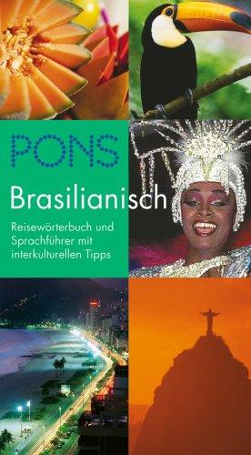 PONS Reisewörterbuch Brasilianisch: Der Sprachführer und das Wörterbuch. Für Reisende, die mehr als nur Tourist sein wollen