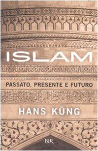 Islam. Passato, presente e futuro