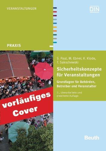 Sicherheitskonzepte für Veranstaltungen: Grundlagen für Behörden, Betreiber und Veranstalter