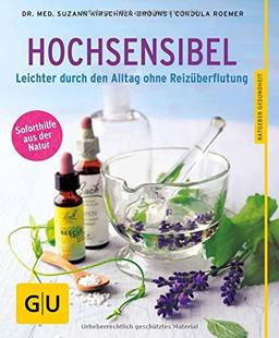 Hochsensibel: Leichter durch den Alltag ohne Reizüberflutung (GU Ratgeber Gesundheit)