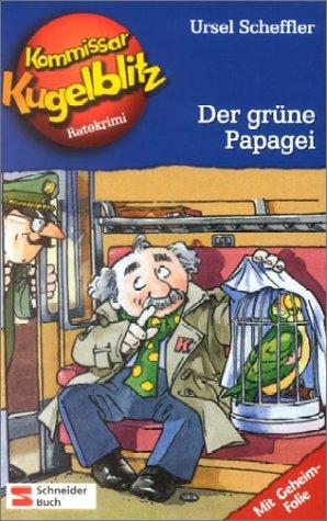 Kommissar Kugelblitz. Grossdruck: Kommissar Kugelblitz, Band 04: Der grüne Papagei: Ratekrimi: BD 4