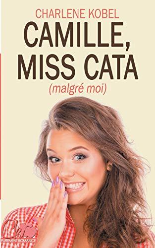 Camille, Miss Cata (malgré moi)