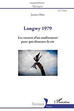 Longwy 1979 : les ressorts d'un soulèvement pour que demeure la vie