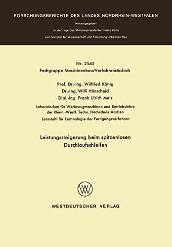 Leistungssteigerung beim spitzenlosen Durchlaufschleifen (Forschungsberichte des Landes Nordrhein-Westfalen)