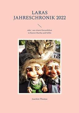 Laras Jahreschronik 2022: oder : aus einem Katzenleben in Kurort Hartha und Sellin