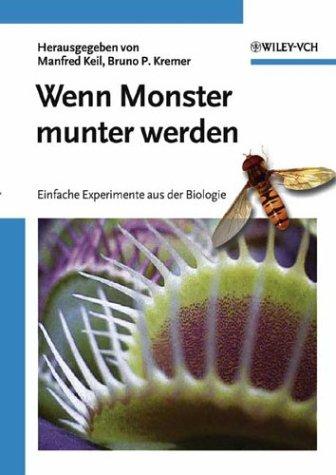 Wenn Monster munter werden: Einfache Experimente aus der Biologie