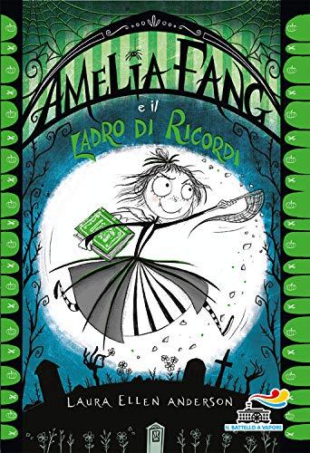 Amelia Fang E Il Ladro Di Ricordi