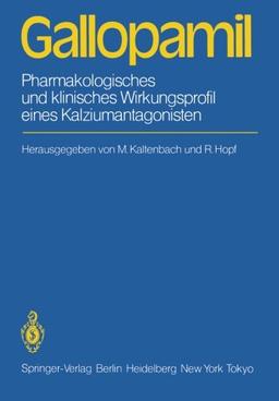 Gallopamil: Pharmakologisches und klinisches Wirkungsprofil eines Kalziumantagonisten