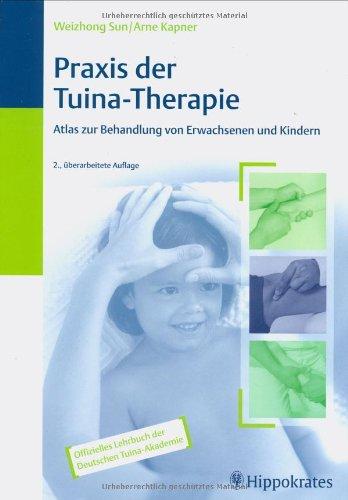 Praxis derTuina-Therapie: Atlas zur Behandlung von Erwachsenen und Kindern