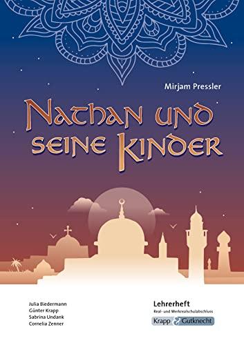 Nathan und seine Kinder – Mirjam Pressler – Lehrerheft – M-Niveau: Unterrichtsmaterialien, Lösungen, Prüfungsvorbereitung, Lehrerheft, Werkrealschule, ... Baden-Württemberg, Band 3061)