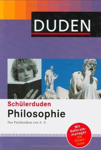 Duden. Schülerduden Philosophie: Das Fachlexikon von A-Z