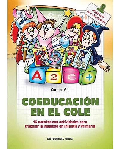 Coeducación en el cole : 16 cuentos con actividades para trabajar la igualdad en infantil y primaria (Materiales para educadores, Band 123)