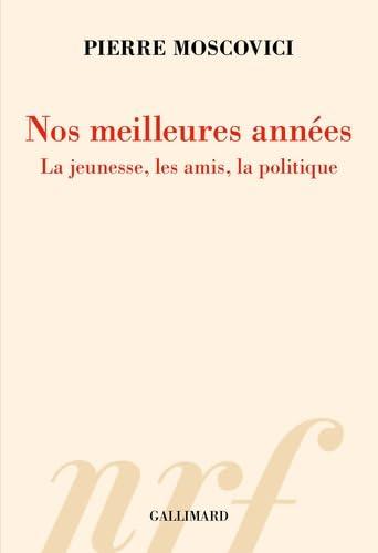 Nos meilleures années : la jeunesse, les amis, la politique