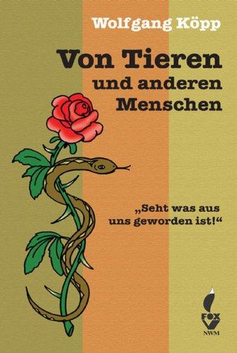 Von Tieren und anderen Menschen: Seht, was aus uns geworden ist