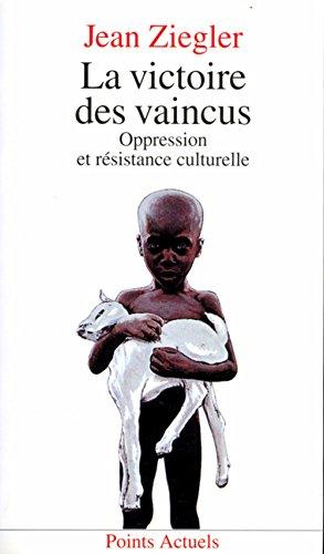 La Victoire des vaincus : oppression et résistance culturelle