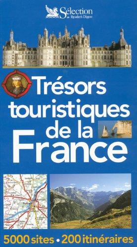 Trésors touristiques de la France : 5.000 sites, 200 itinéraires