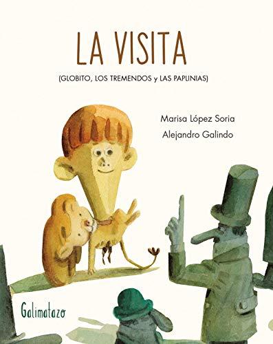 La visita: (GLOBITO, LOS TREMENDOS y LAS PAPLINIAS) (La madriguera, Band 4)