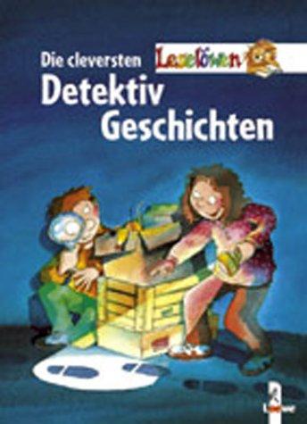 Die cleversten Leselöwen- Detektivgeschichten. Sammelband. ( Ab 8 J.)