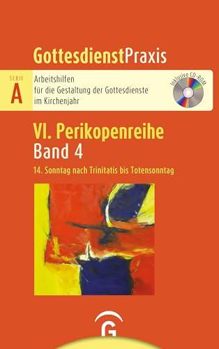 14. Sonntag nach Trinitatis bis Totensonntag: Mit CD-ROM (Gottesdienstpraxis Serie A, Perikopenreihe VI, Band 4)