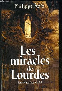 Les miracles de Lourdes : la science face à la foi