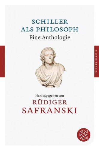 Schiller als Philosoph: Eine Anthologie (Fischer Klassik)