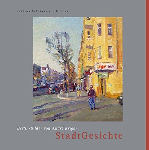 StadtGesichte: Berlin-Bilder von André Krigar