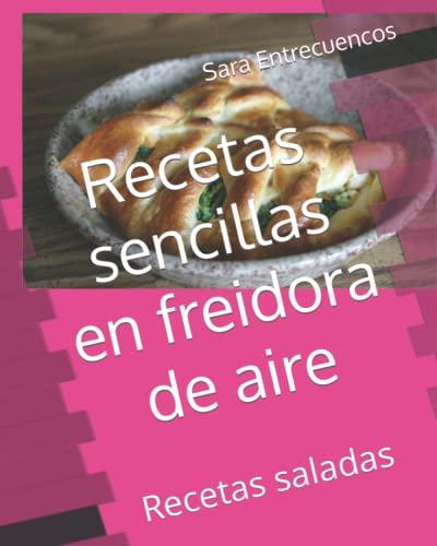 Recetas sencillas en freidora de aire: Recetas saladas