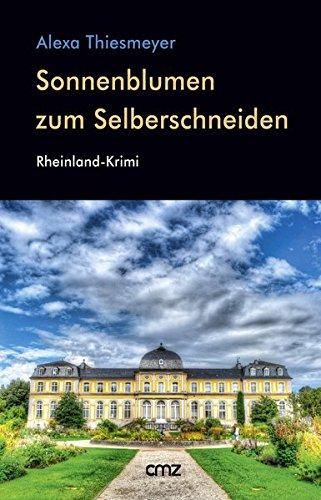 Sonnenblumen zum Selberschneiden: Rheinland-Krimi